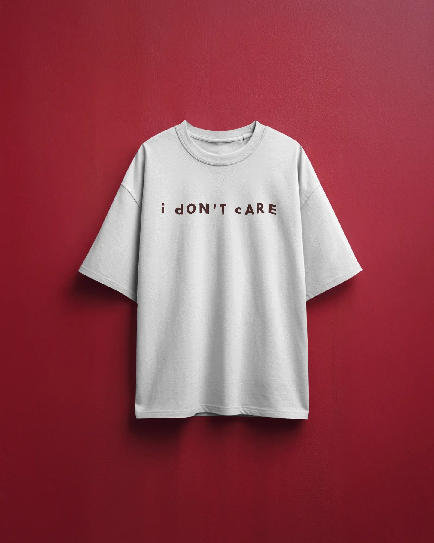 Oversized I Don't Care