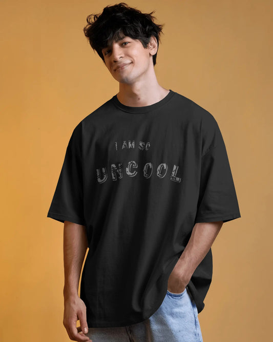 Oversized I am Uncool